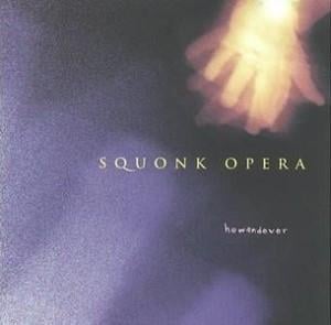 Squonk Opera Howandever album cover
