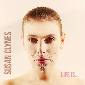 Susan Clynes - Life Is... CD (album) cover