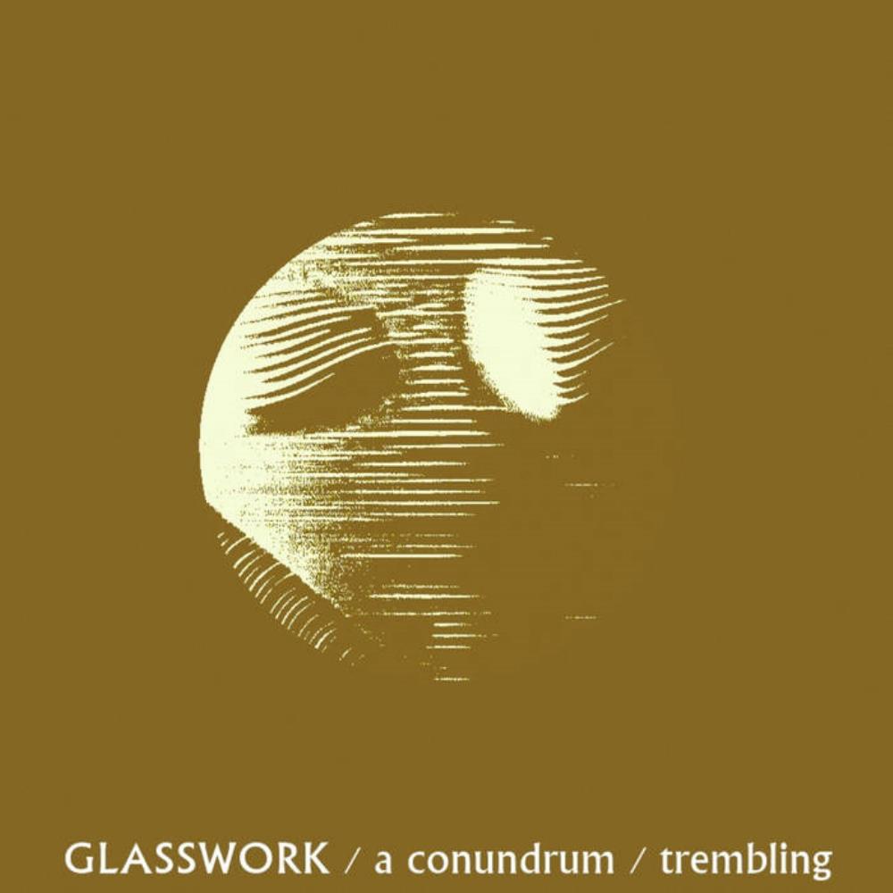 Glasswork A Conundrum / Trembling album cover