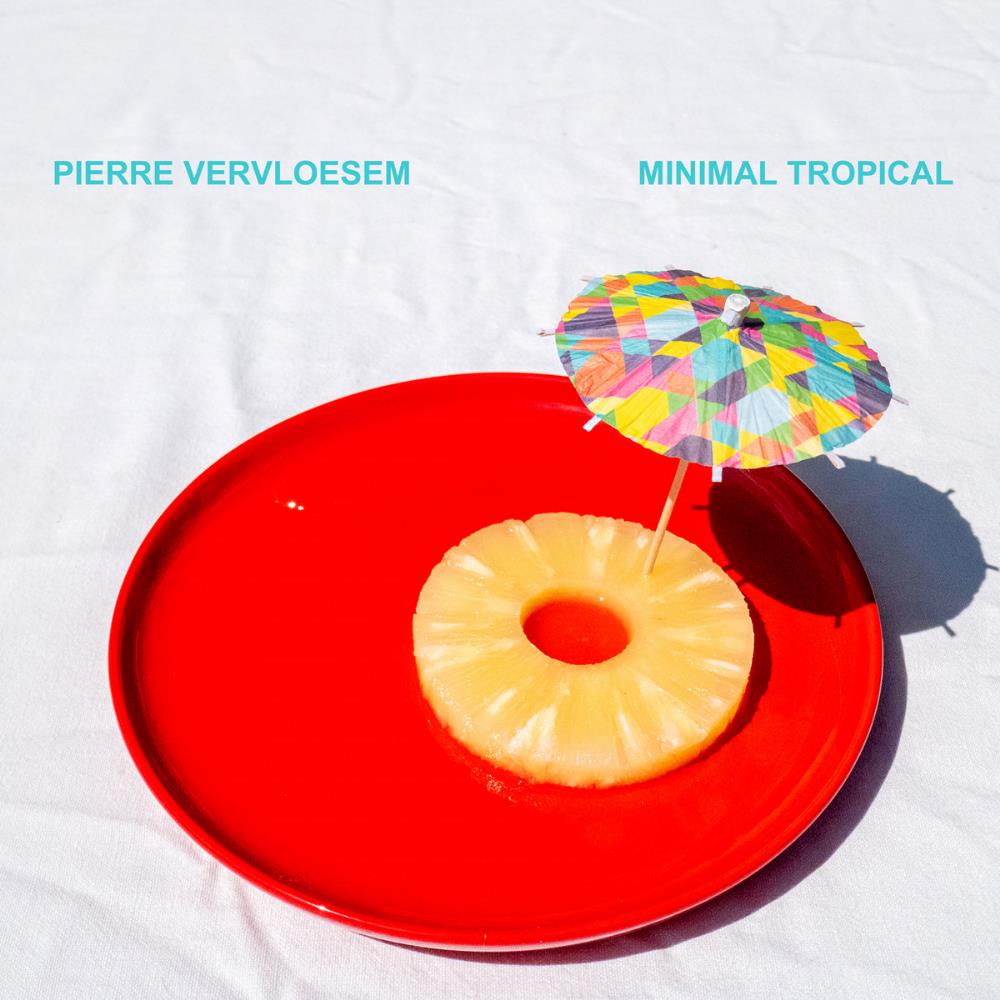 Pierre Vervloesem Minimal Tropical album cover