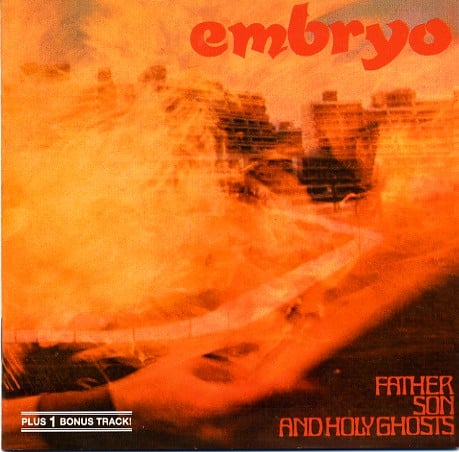 Embryo - Father, Son And Holy Ghosts CD (album) cover
