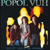Popol Vuh Nicht Hoch Im Himmel album cover
