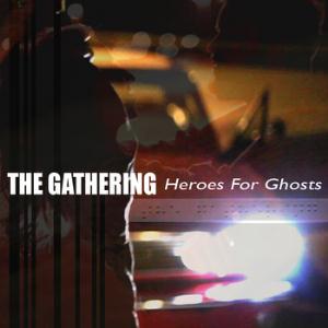 The Gathering Heroes for Ghosts album cover