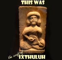 Ixthuluh - This Was - The Craft Of CD (album) cover