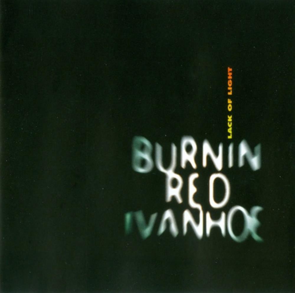 Burnin' Red Ivanhoe Lack Of Light album cover