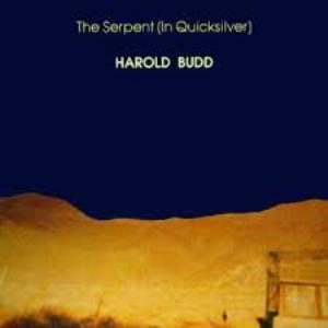 Harold Budd - The Serpent (In Quicksilver) CD (album) cover
