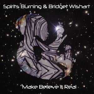 Spirits Burning Make Believe It Real album cover