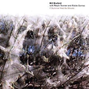 Bill Bruford Bill Bruford & Ralph Towner & Eddie Gomez: If Summer Had Its Ghosts album cover