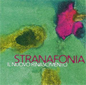 Stranafonia - Il Nuovo Rinascimento CD (album) cover