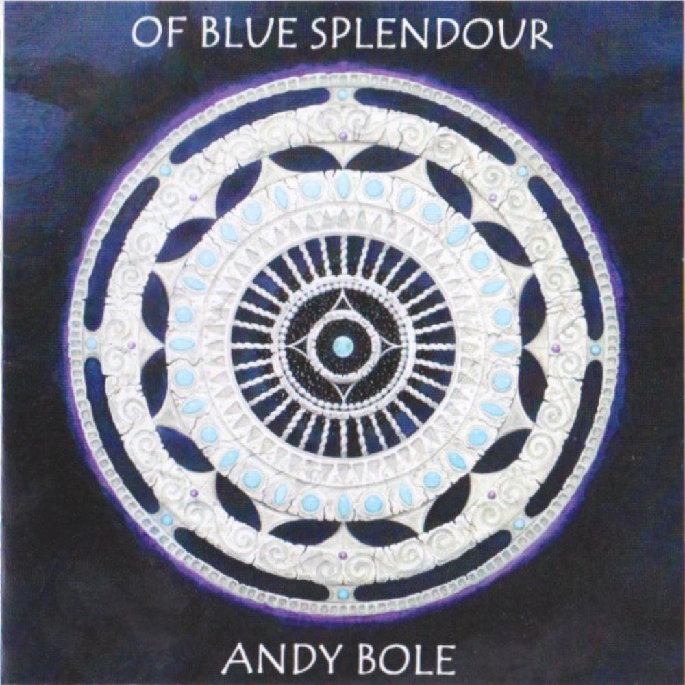 Andy Bole Of Blue Splendour album cover