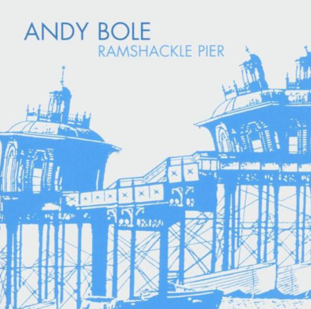 Andy Bole Ramshackle Pier album cover
