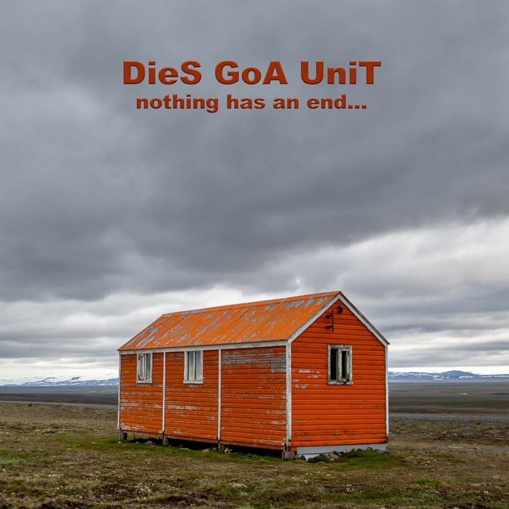 Dies Goa Unit Nothing Has An End album cover