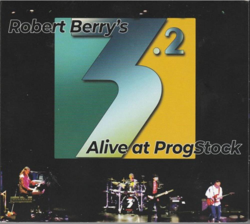 3 - Robert Berry's 3.2 - Alive at ProgStock CD (album) cover