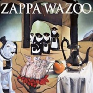 Frank Zappa Wazoo album cover