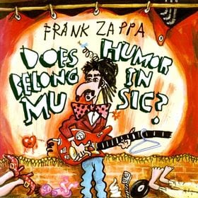 Frank Zappa Does Humor Belong In Music? album cover