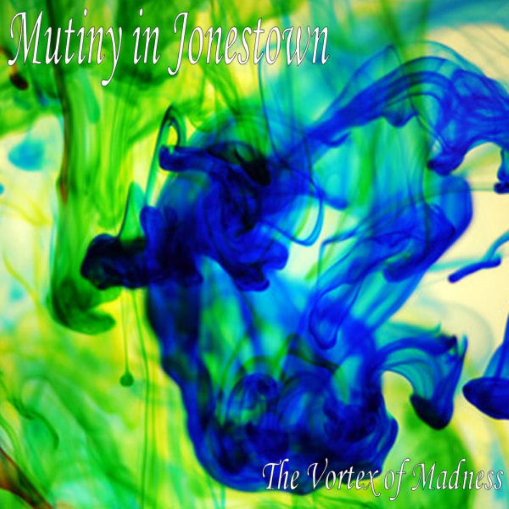 Mutiny In Jonestown The Vortex of Madness album cover