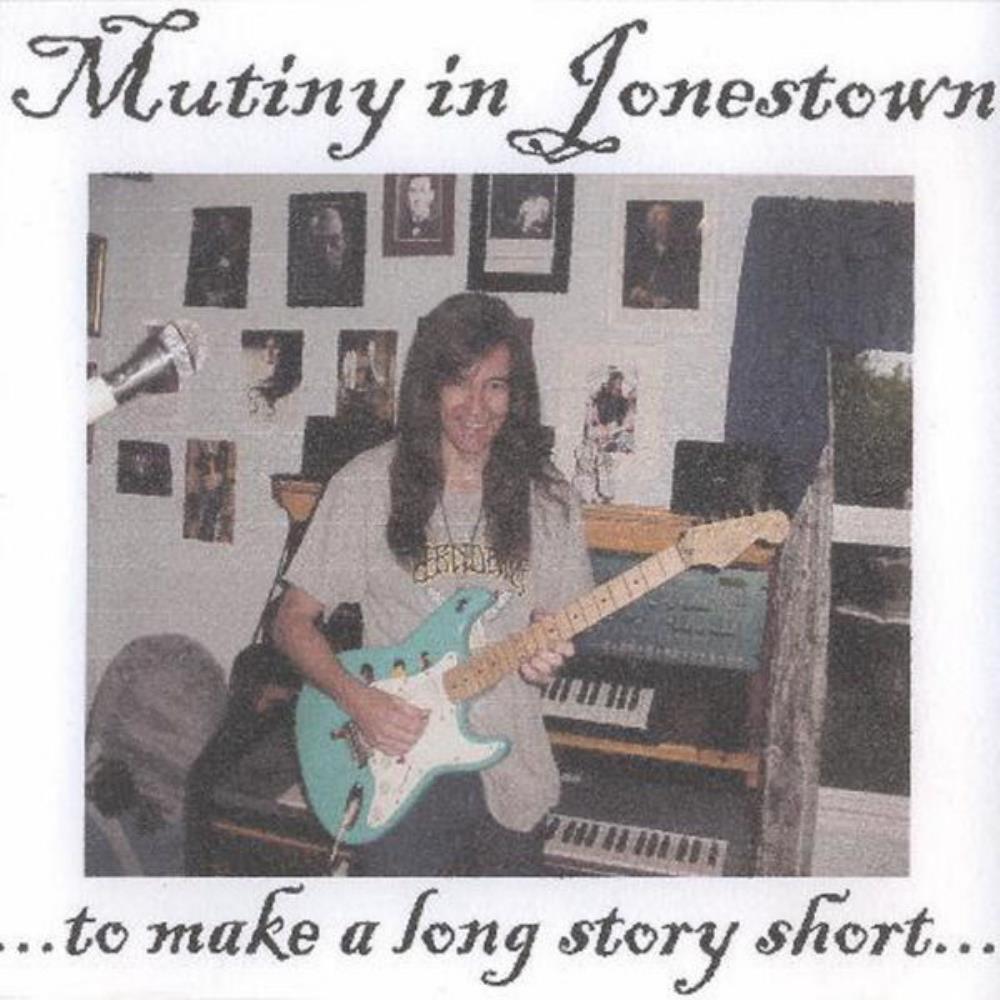 Mutiny In Jonestown ...to make a long story short... album cover