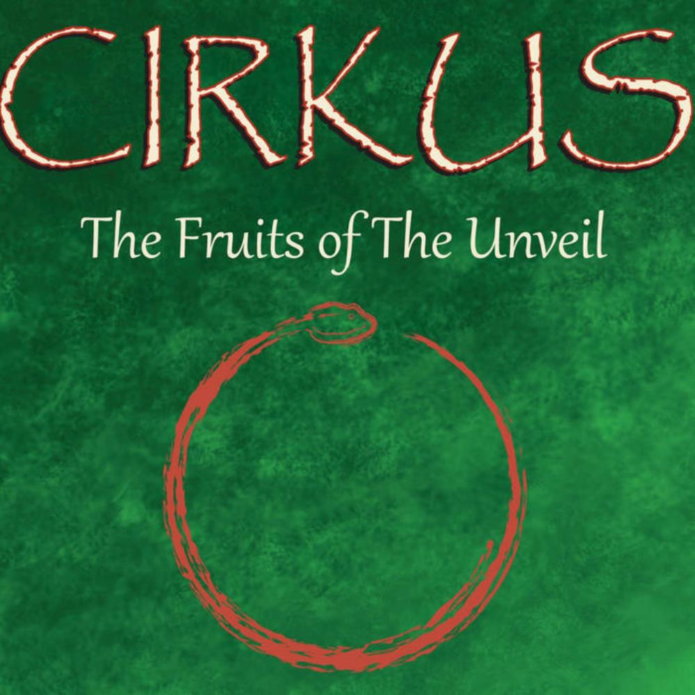 Cirkus The Fruits of the Unveil album cover