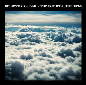 Return To Forever The Mothership Returns album cover