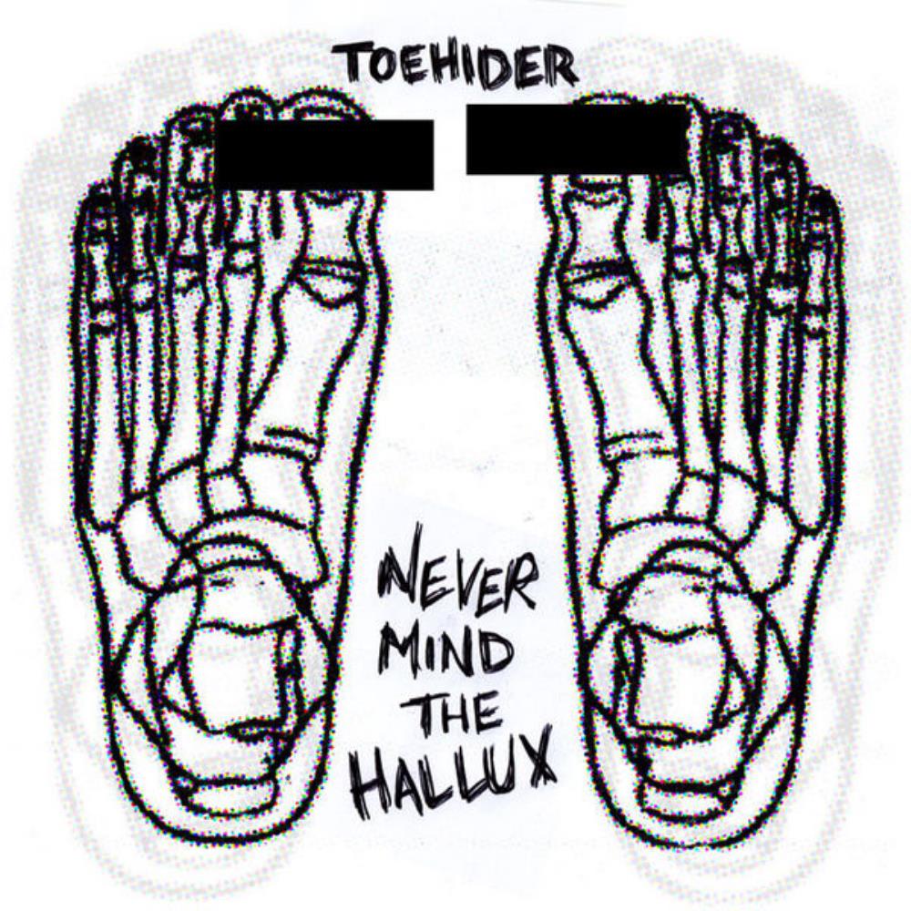 Toehider Never Mind The Hallux album cover