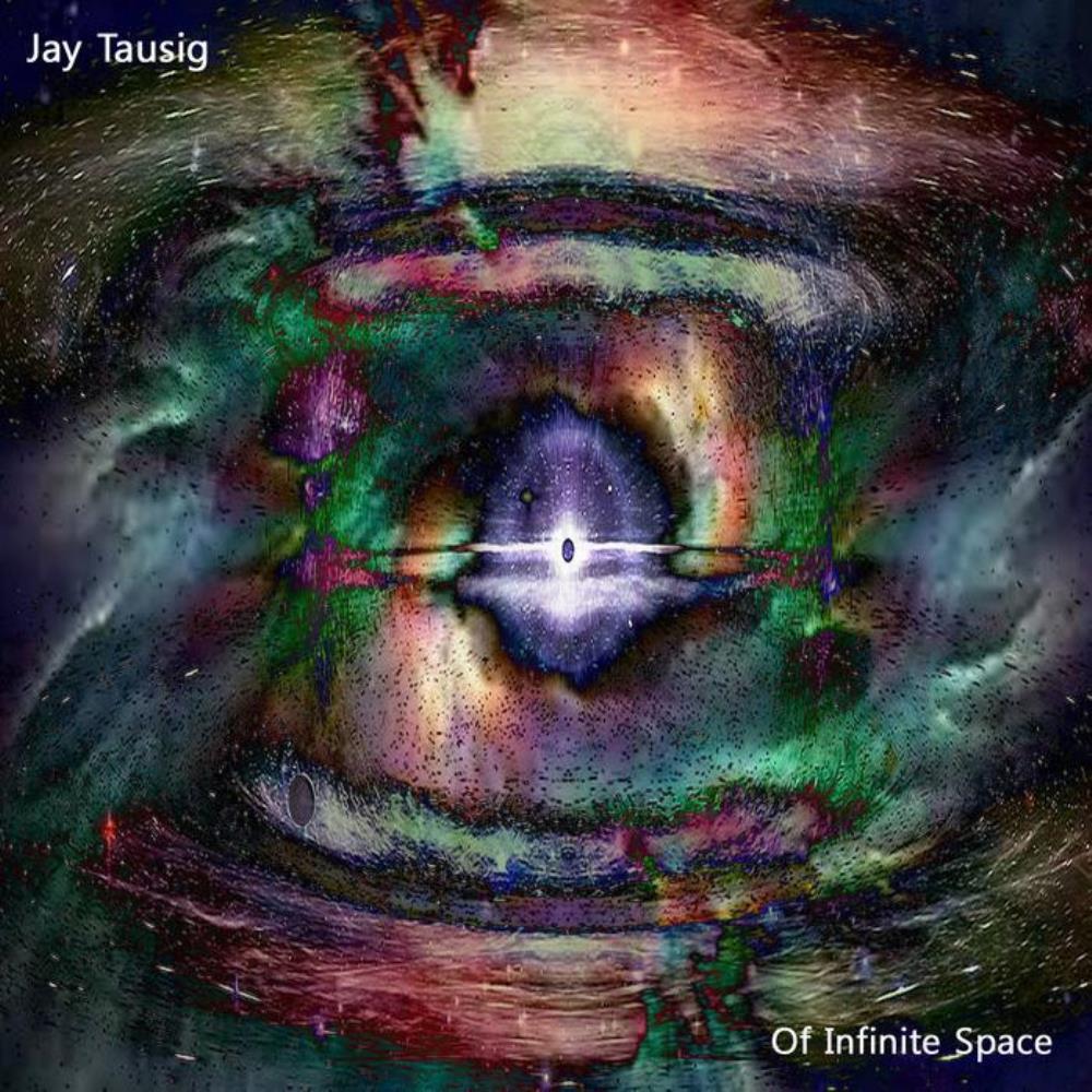 Jay Tausig - Of Infinite Space CD (album) cover