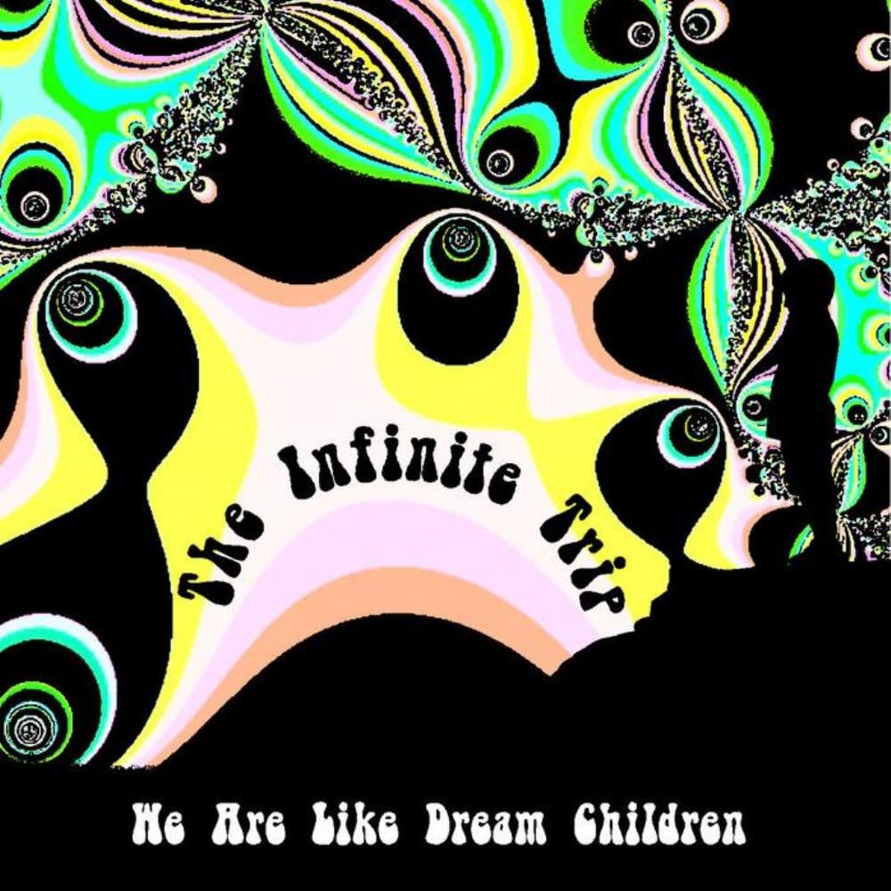 The Infinite Trip We Are Like Dream Children album cover