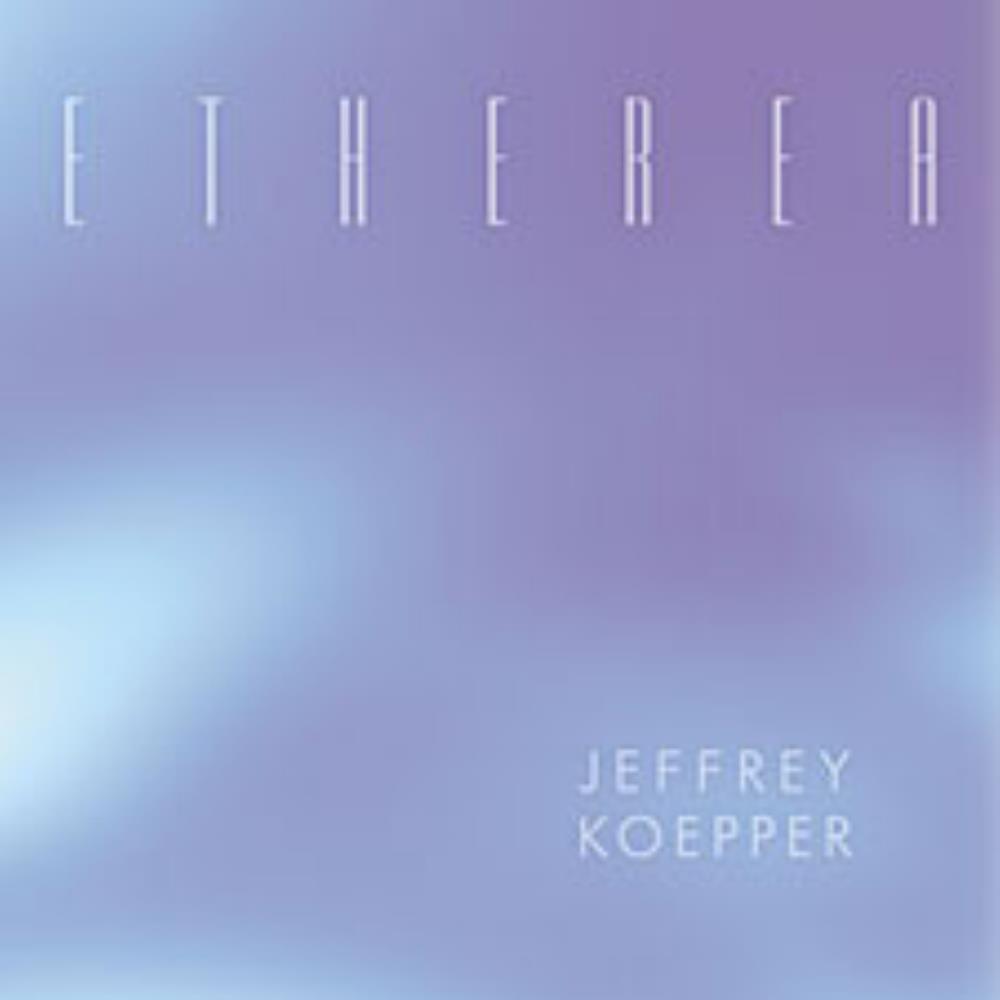 Jeffrey Koepper - Etherea CD (album) cover