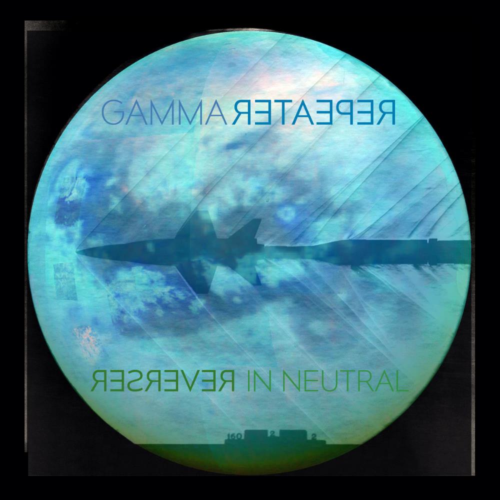 Gamma Repeater - Reverser in Neutral CD (album) cover