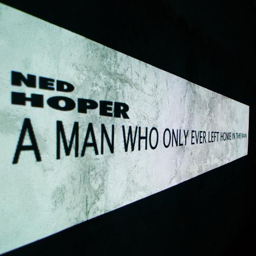 Ned Hoper A Man Who Only Ever Left Home in the Rain album cover