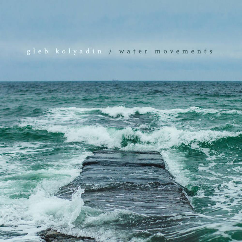 Gleb Kolyadin - Water Movements CD (album) cover