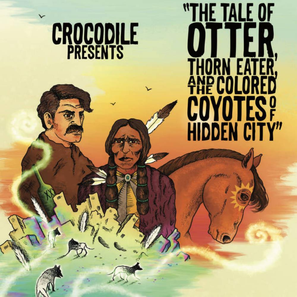 Crocodile The Tale of Otter, Thorn Eater, and the Colored Coyotes of Hidden City album cover