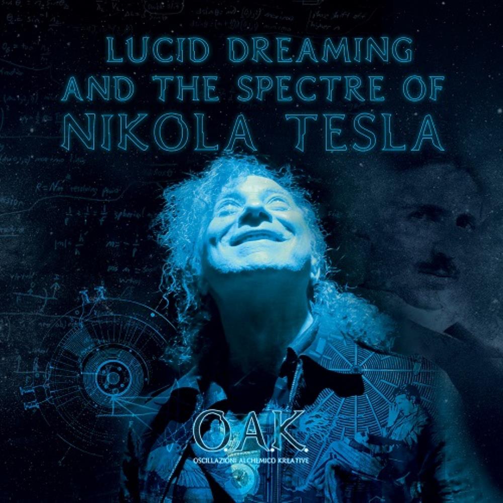 Oscillazioni Alchemico Kreative (O.A.K.) - Lucid Dreaming and the Spectre of Nikola Tesla CD (album) cover