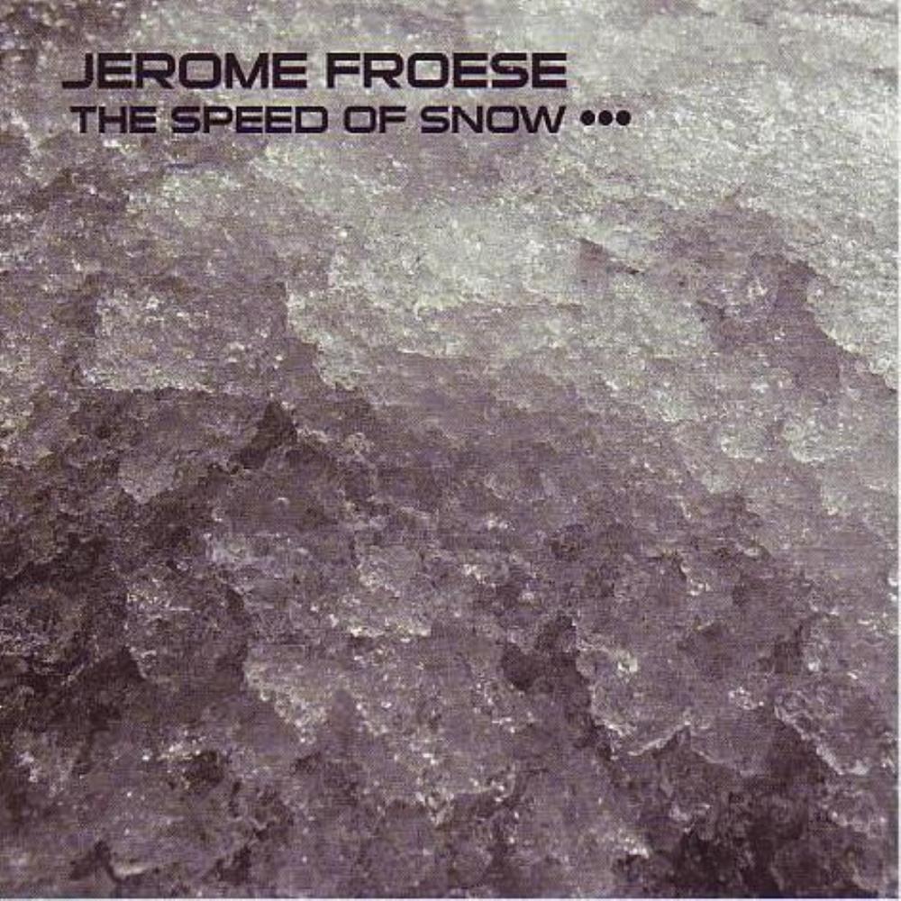 Jerome Froese - The Speed Of Snow CD (album) cover