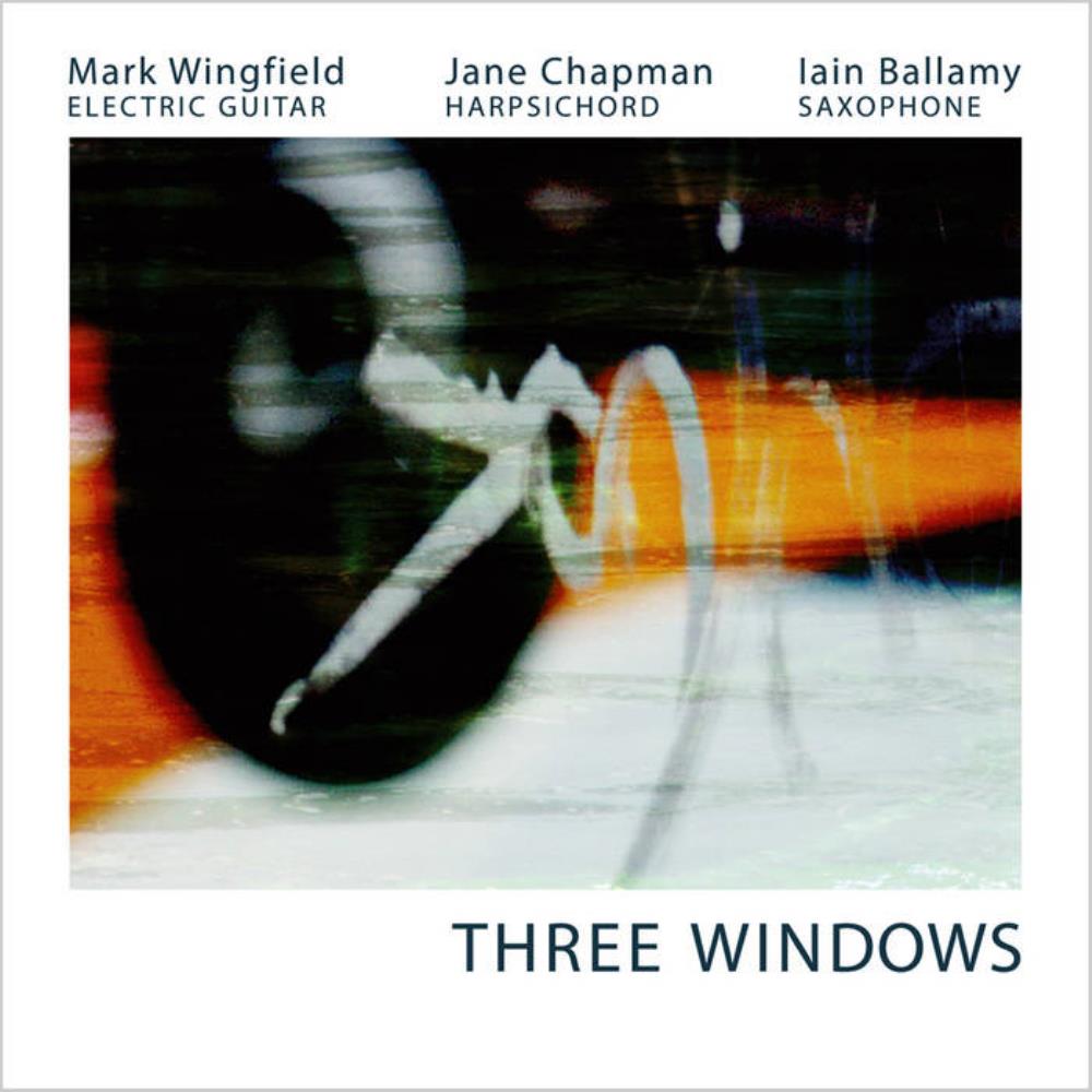 Mark Wingfield Mark Wingfield, Jane Chapman, Ian Ballamy: Three Windows album cover