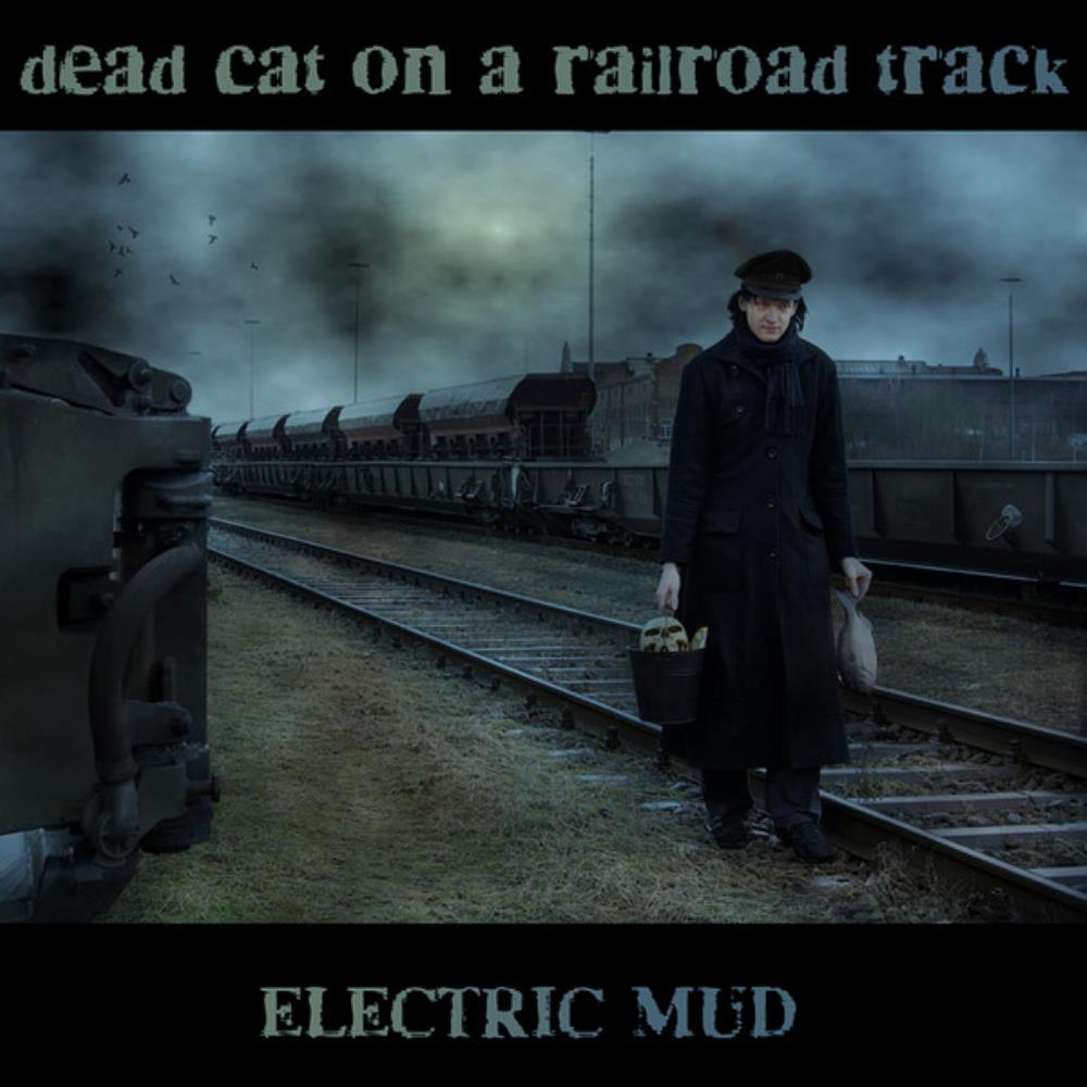 Electric Mud Dead Cat on a Railroad Track album cover