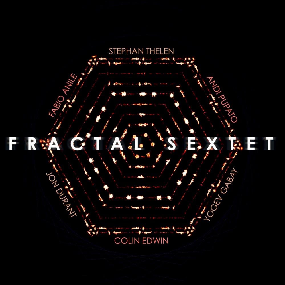 Stephan Thelen - Fractal Sextet (as Fractal Sextet) CD (album) cover