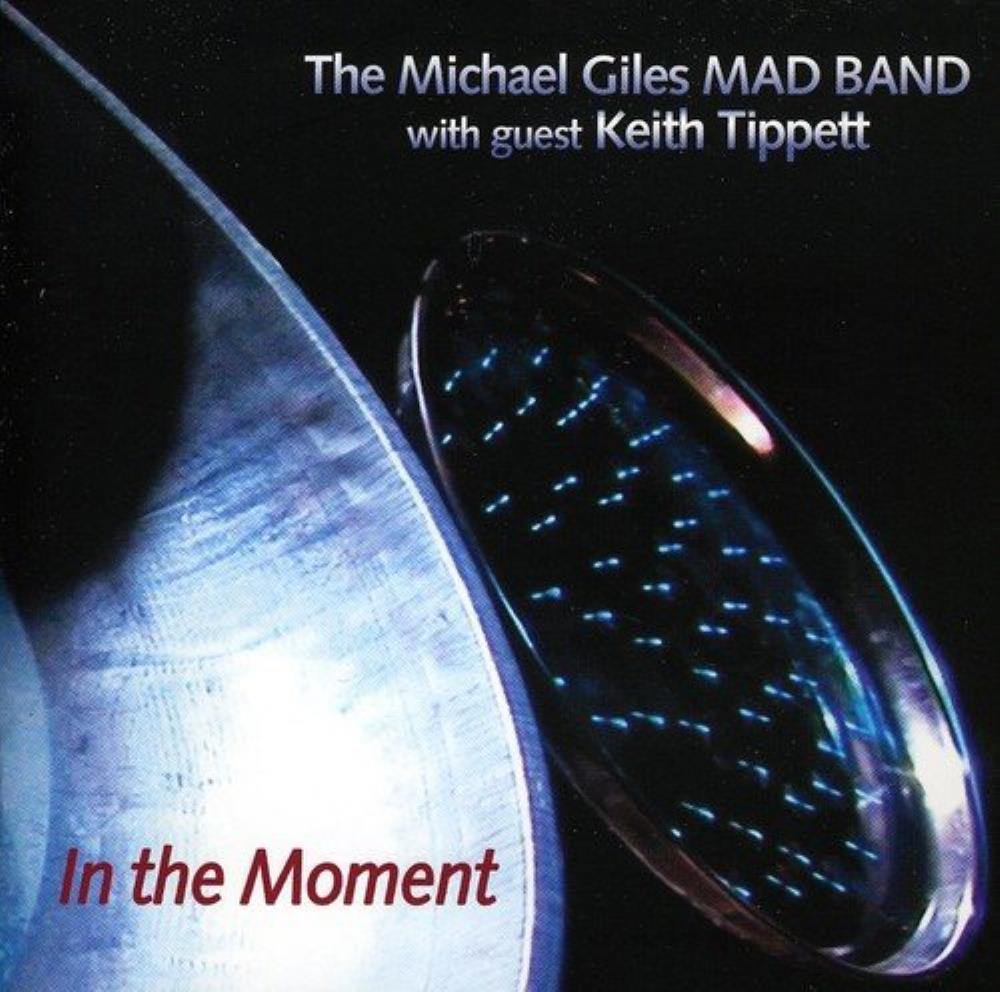 Michael Giles MAD Band In The Moment album cover