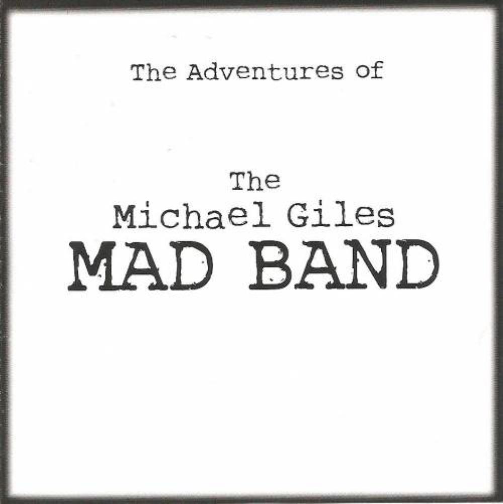 Michael Giles MAD Band - The Adventures Of The Michael Giles MAD BAND CD (album) cover