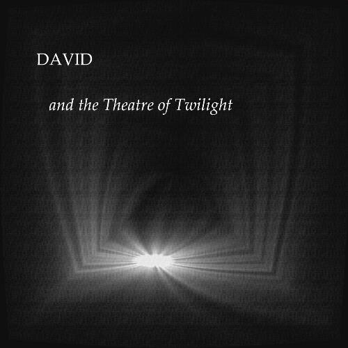 David And The Theatre Of Twilight David And The Theatre Of Twilight album cover