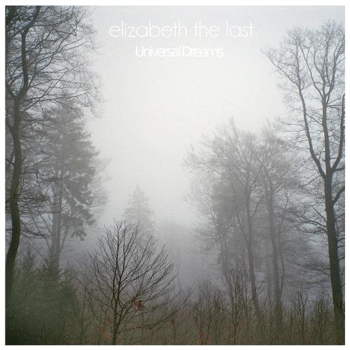Elizabeth The Last Universal Dreams album cover
