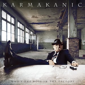 Karmakanic Whos The Boss In The Factory? album cover