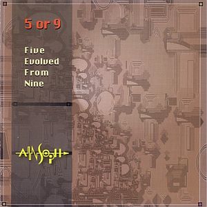 Ain Soph - 5 Or 9 / Five Evolved From Nine Ain Soph - 5 Or 9 / Five Evolved From Nine