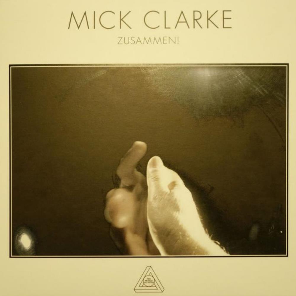 Mick Clarke - Zusammen! CD (album) cover