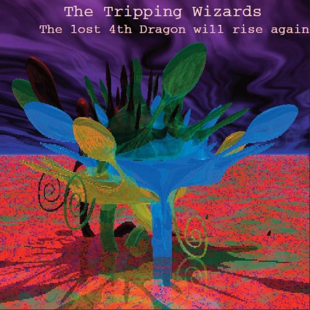 Schroedinger's Cat The Tripping Wizards - The Lost Fourth Dragon Rises Again album cover