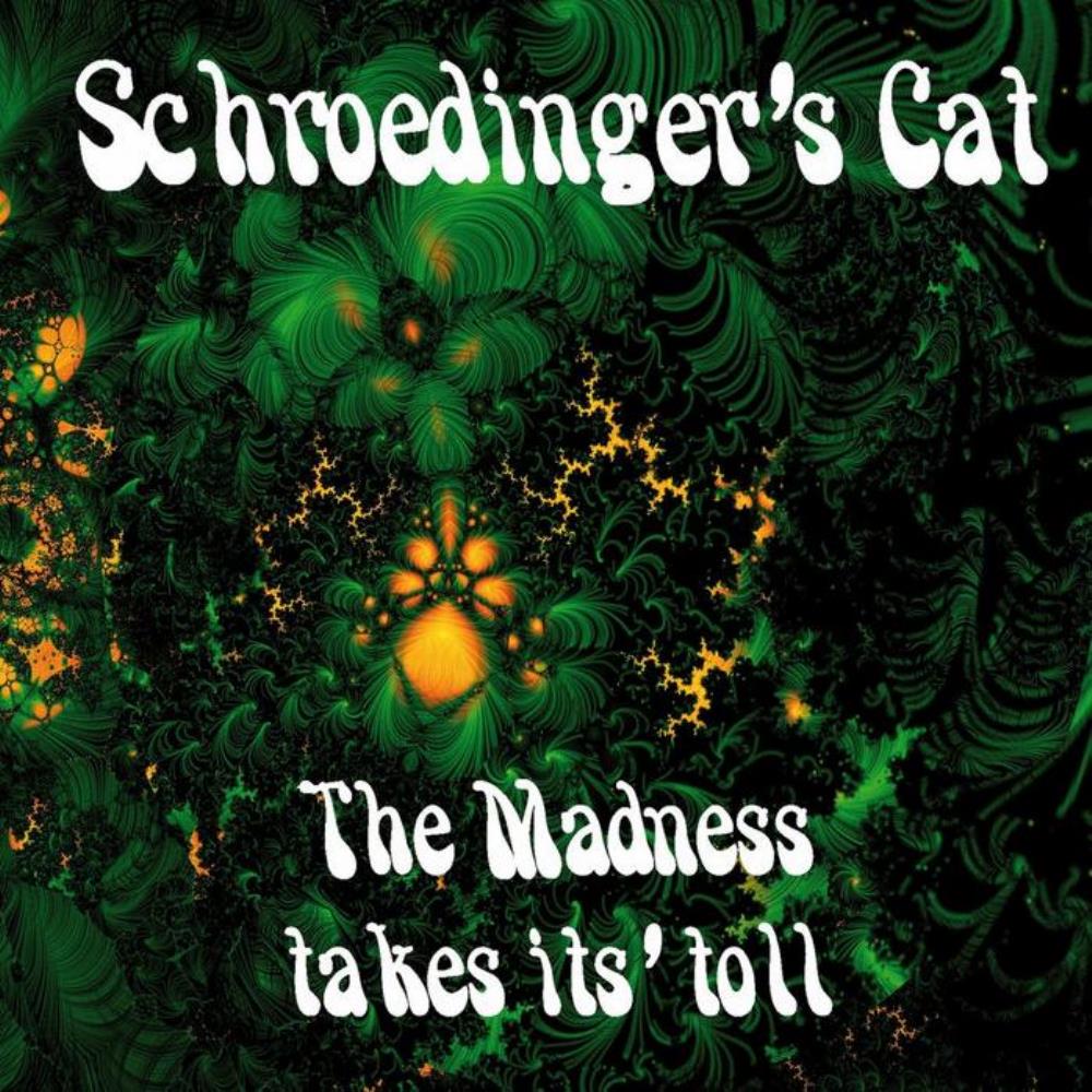Schroedinger's Cat The Madness Takes It's Toll album cover