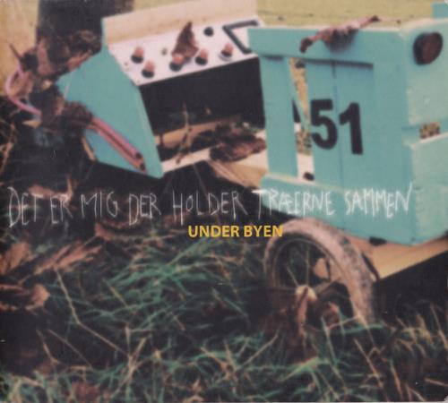 Under Byen Det Er Mig Der Holder Trerne Sammen album cover