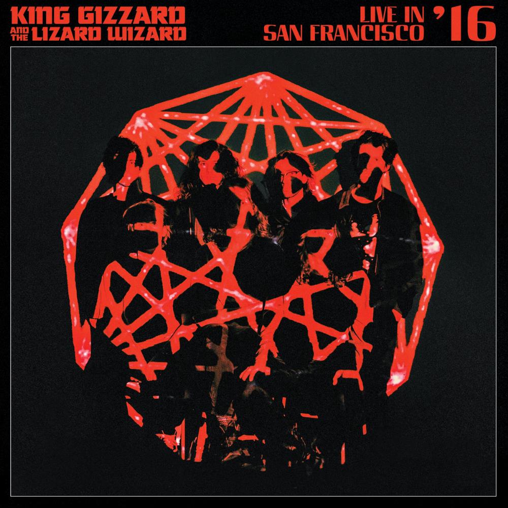 King Gizzard & The Lizard Wizard - Live in San Francisco '16 CD (album) cover