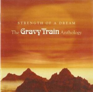 Gravy Train - Strength Of A Dream, The Gravy Train Anthology CD (album) cover