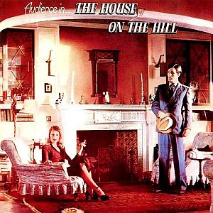 Audience The House on the Hill album cover