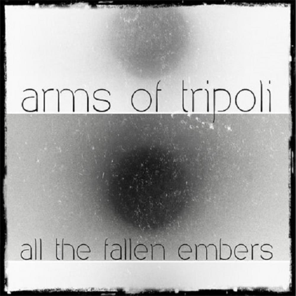 Arms Of Tripoli All the Fallen Embers album cover